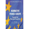 Normative Power Europe: Empirical and Theoretical Perspectives