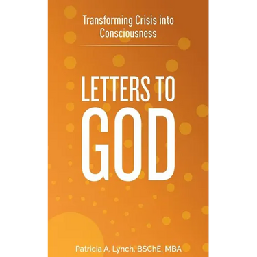 Letters to God: Transforming Crisis into Consciousness