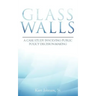 Glass Walls: A case study involving public policy decision-making