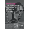 Humanising IT(TM): The Experience Distortion of IT Service Management