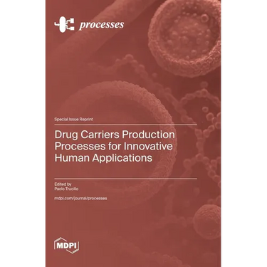 Drug Carriers Production Processes for Innovative Human Applications
