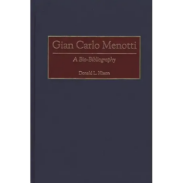 Gian Carlo Menotti: A Bio-Bibliography