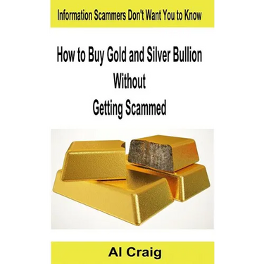 How to Buy Gold and Silver Bullion Without Getting Scammed