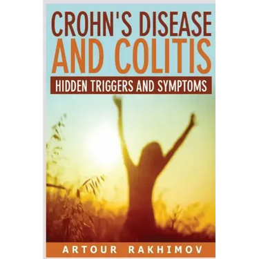 Crohn's Disease and Colitis: Hidden Triggers and Symptoms