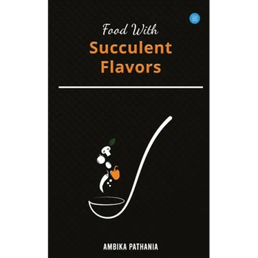 Food With Succulent Flavors