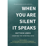 When You are Silent It Speaks: Charting the Spiritual Path