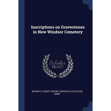 Inscriptions on Gravestones in New Windsor Cemetery