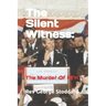 The Silent Witness: : The Murder Of RFK