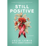 Still Positive: a memoir