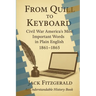 From Quill to Keyboard: Civil War America's Most Important Words in Plain English