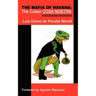 The Mafia of Havana: The Cuban Cosa Nostra