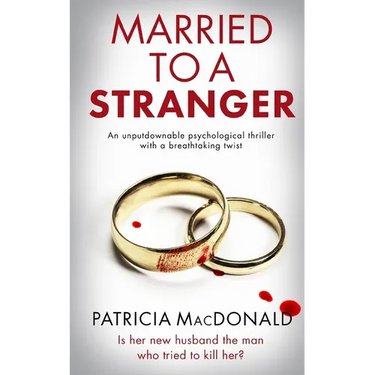 MARRIED TO A STRANGER an unputdownable psychological thriller with a breathtaking twist