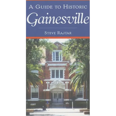 A Guide to Historic Gainesville
