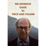The Definitive Guide to Price and Volume