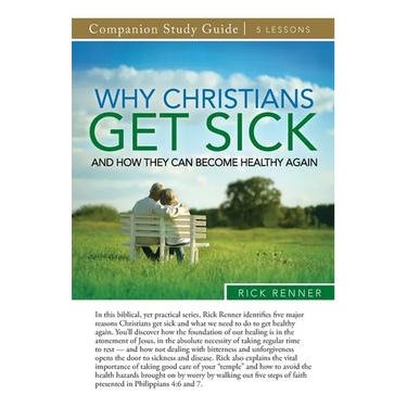 Why Christians Get Sick and How They Can Become Healthy Again Study Guide