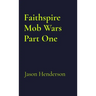 Faithspire Mob Wars Part One