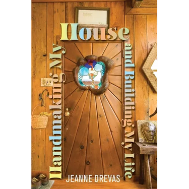 Handmaking My House and Building My Life