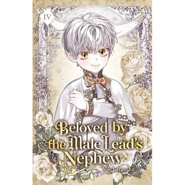 Beloved by the Male Lead's Nephew: Volume IV (Light Novel)