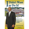 I Didn't Want to Do It: Memoir of a Sinner Turned Megachurch Builder