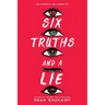 Six Truths and a Lie