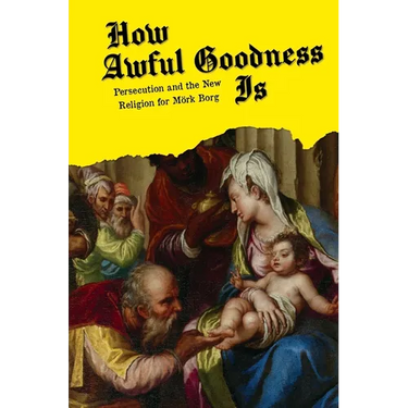 How Awful Goodness Is
