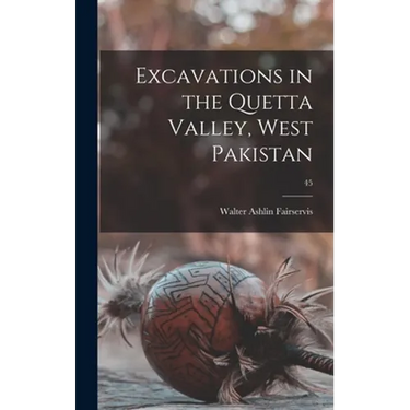 Excavations in the Quetta Valley, West Pakistan; 45