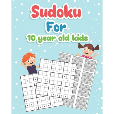 Sudoku For 10 year old Kids: Easy to Hard Sudoku Puzzles Activity Books For Kids 10 year Perfectly to Improve Memory