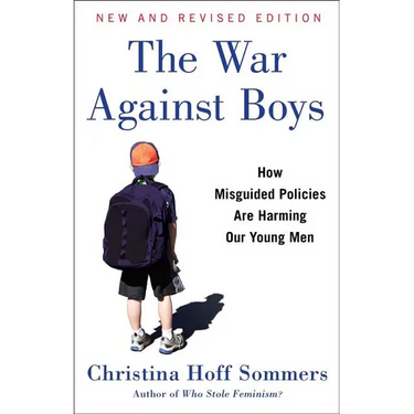 The War Against Boys: How Misguided Policies Are Harming Our Young Men
