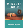 The Miracle Table: Rediscovering the power of Communion