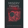 Misery Traps: The American Family