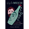 Way Too Much Alcohol: Sobriety Doesn't Mean Dehydration. How To Quit Drinking & To Start Your Recovery