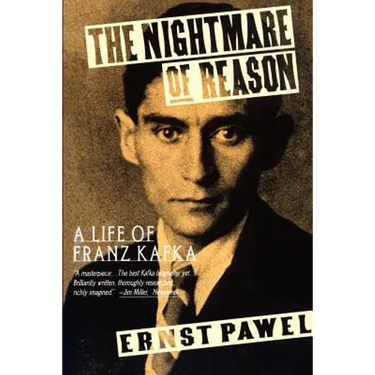 The Nightmare of Reason: A Life of Franz Kafka