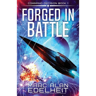 Forged in Battle: A completely gripping military science fiction adventure