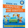 Working with Computers and Robotics