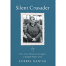 Silent Crusader: How One Woman's Struggles Changed Many Lives