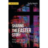 Sharing the Easter Story: From reading to living the gospel