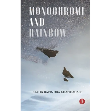 Monochrome and Rainbow: poems