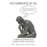 No Darkness at All: A Biblical Defense for Word of Faith Theology