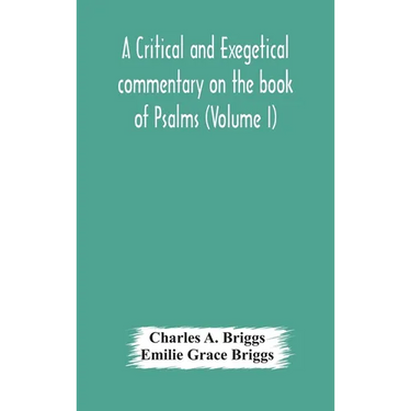 A Critical And Exegetical Commentary On The Book Of Psalms (Volume I)