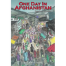One Day in Afghanistan: Based On A True Story