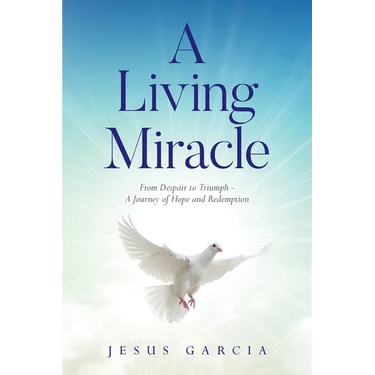 A Living Miracle: From Despair to Triumph - A Journey of Hope and Redemption