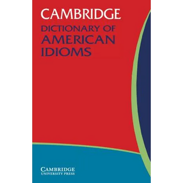 Cambridge Dictionary of American Idioms