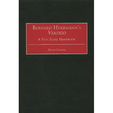 Bernard Herrmann's Vertigo: A Film Score Handbook