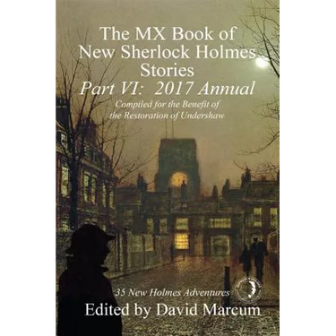 The MX Book of New Sherlock Holmes Stories - Part VI: 2017 Annual