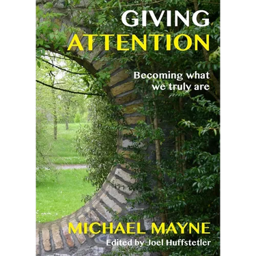 Giving Attention: Becoming What We Truly Are