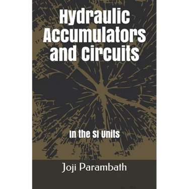 Hydraulic Accumulators and Circuits: In the SI Units