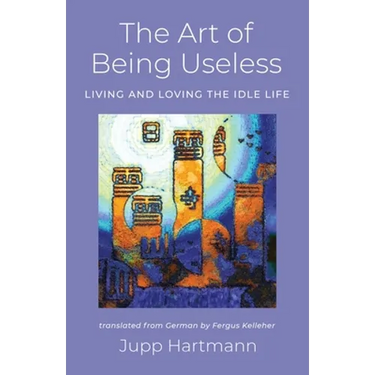 The Art of Being Useless