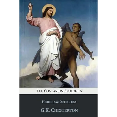 The Companion Apologies: Heretics & Orthodoxy