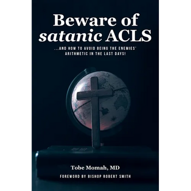 Beware of Satanic ACLS: And How to Avoid Being the Enemies' Arithmetic in the Last Days!