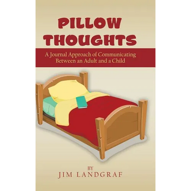 Pillow Thoughts: A Journal Approach of Communicating Between an Adult and a Child